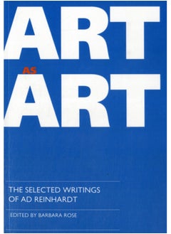 Art as Art : The Selected Writings of Ad Reinhardt 