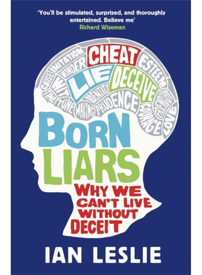 Born Liars Why We Can t Live Without Deceit - Paperback