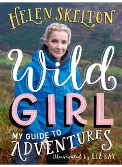 Wild Girl: How to Have Incredible Outdoor Adventur 