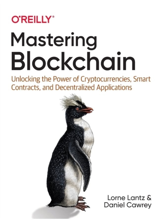 Mastering Blockchain Unlocking the Power of Cryptocurrencies Smart Contracts and Decentralized Applications - Paperback