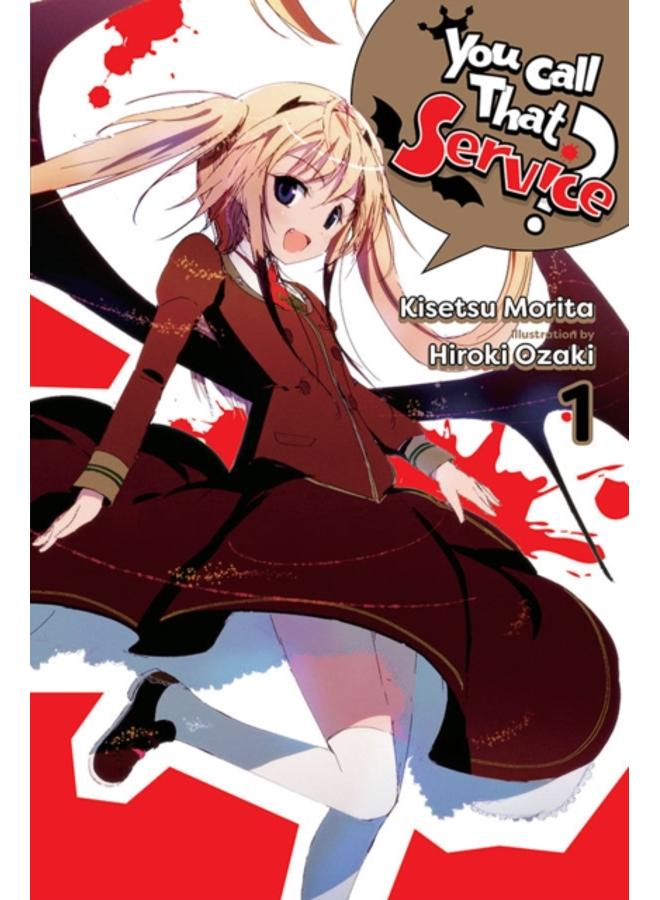 You Call That Service?, Vol. 1 (light novel) 