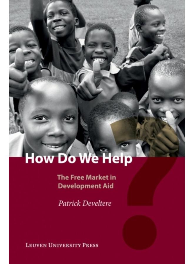 How Do We Help? : The Free Market in Development Aid