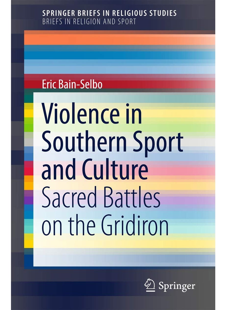 Violence in Southern Sport and Culture: Sacred Battles on the Gridiron 