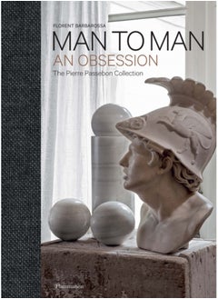 Man to Man : An Obsession, The Pierre Passebon Collection 