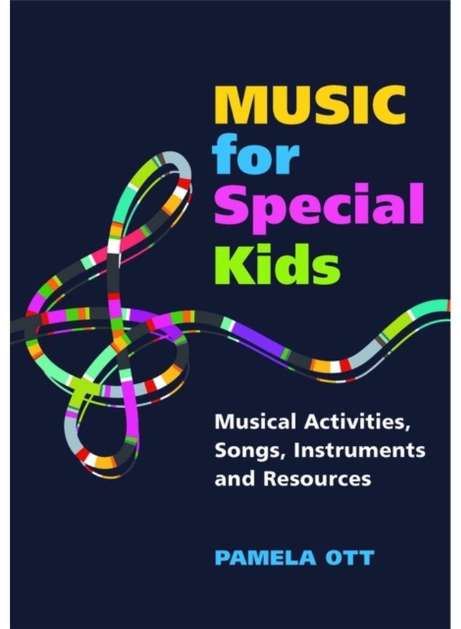 Music for Special Kids Musical Activities Songs Instruments and Resources - Paperback