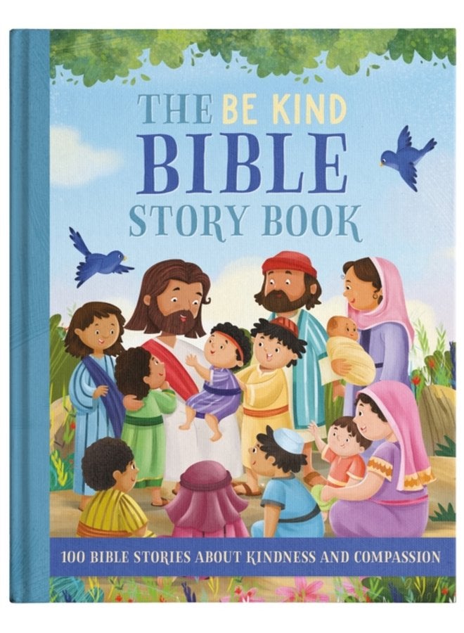 The be Kind Bible Story Book - Hardback