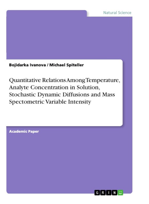 Quantitative Relations Among Temperature, Analyte Concentration in Solution, Stochastic Dynamic Diffusions and Mass Spectometric Variable Intensity