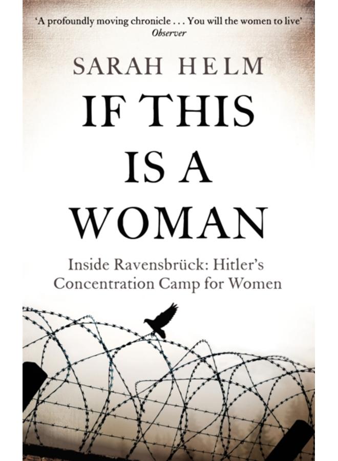 If This Is A Woman : Inside Ravensbruck: Hitler's Concentration Camp for Women 