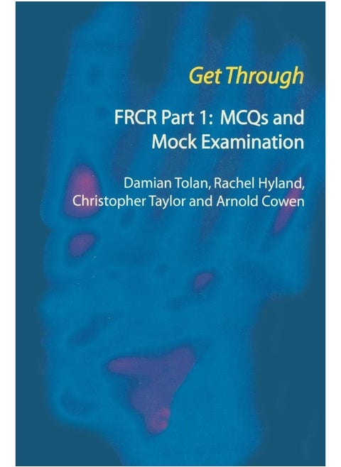 CRC Press Get Through FRCR Part 1: MCQs and Mock Examination