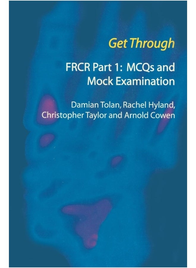 CRC Press Get Through FRCR Part 1: MCQs and Mock Examination 