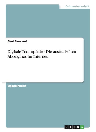 Digitale Traumpfade - Die australischen Aborigines im Internet - pzsku/Z7763DE343675AF6A9DA4Z/45/1749122241/de2b5706-235a-4024-bd5d-983632928e50