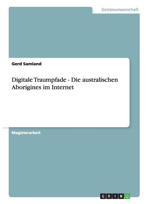 Digitale Traumpfade - Die australischen Aborigines im Internet