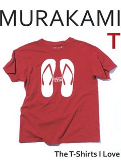 Murakami T : The T-Shirts I Love
