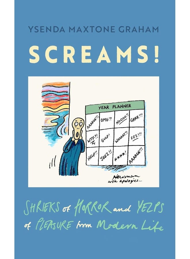 Screams: Shrieks of Horror and Yelps of Pleasure from Modern Life