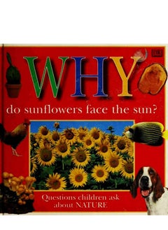 WHY DO SUNFLOWERS FACE THE SUN (Why Books Series)  - Image 1