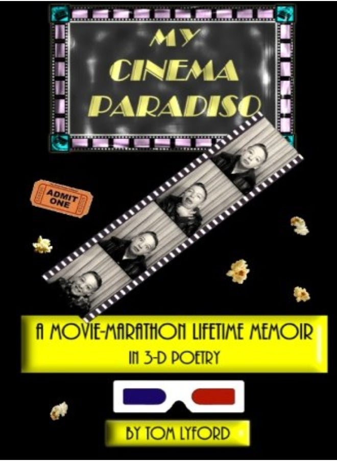 My Cinema Paradiso A MovieMarathon Lifetime Memoir In 3D Poetry 