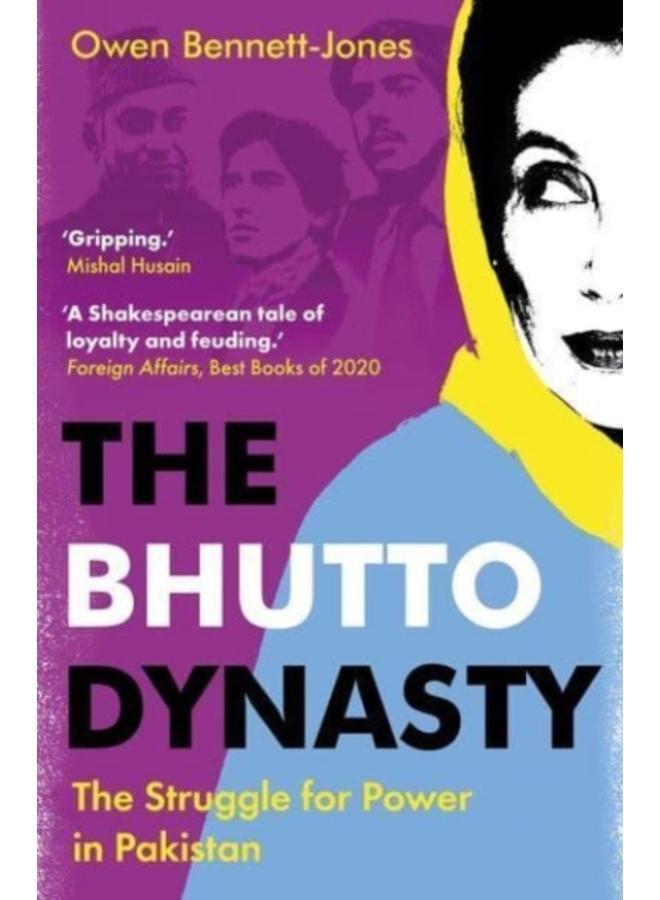 The Bhutto Dynasty : The Struggle for Power in Pakistan 