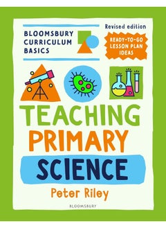 Bloomsbury Curriculum Basics: Teaching Primary Science 