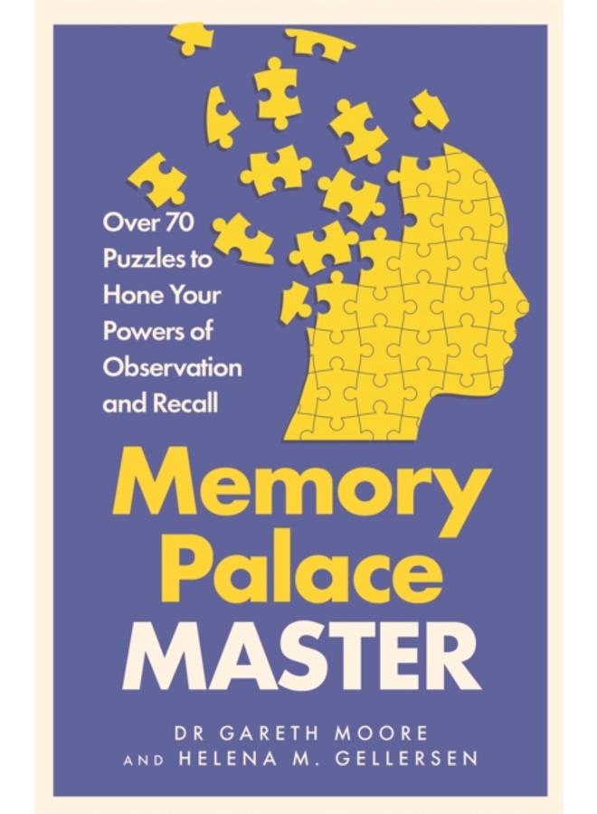Memory Palace Master : Over 70 Puzzles to Hone Your Powers of Observation and Recall 