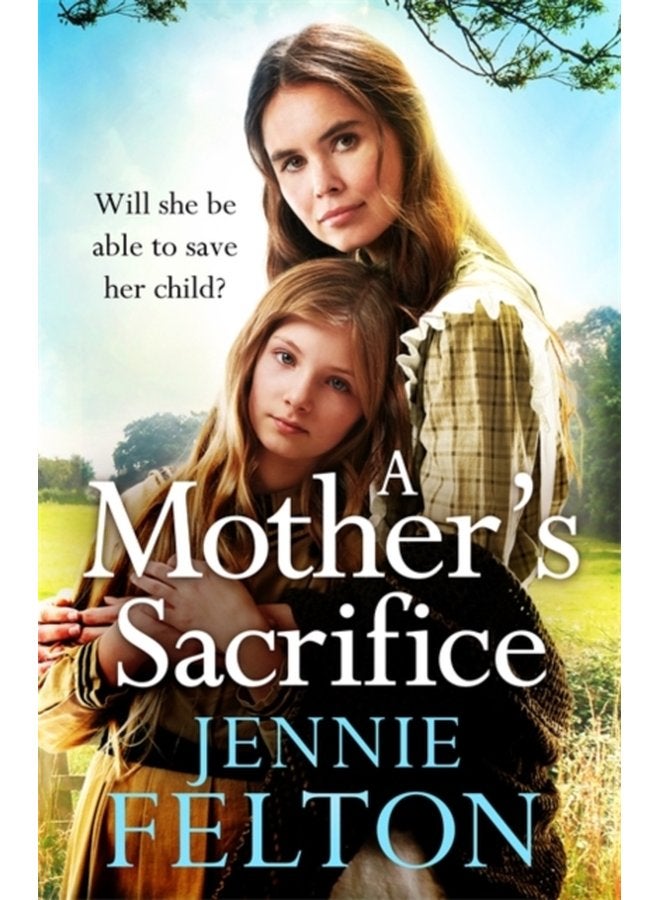 A Mother s Sacrifice The most moving and page turning saga you ll read this year - Hardback