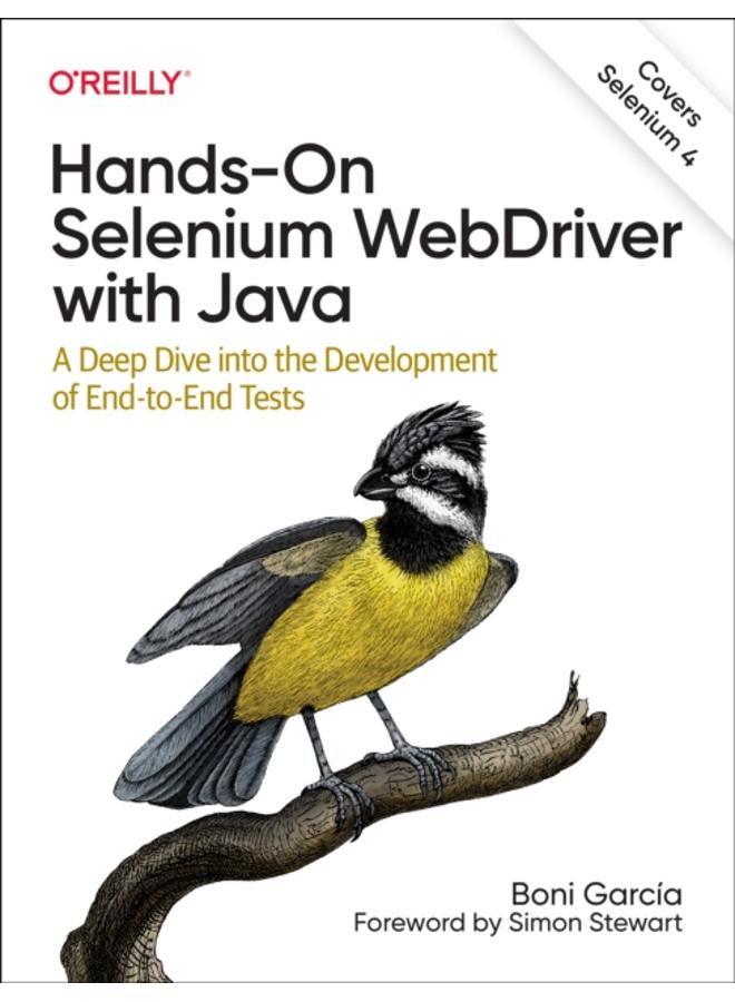 Hands-On Selenium WebDriver with Java : A Deep Dive into the Development of End-to-End Tests