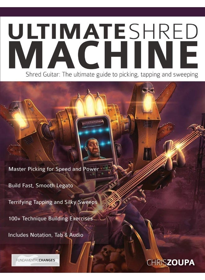 Ultimate Shred Machine: Shred guitar: the ultimate guide to picking, tapping and sweeping