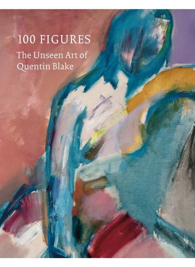 100 Figures: The Unseen Art of Quentin Blake 