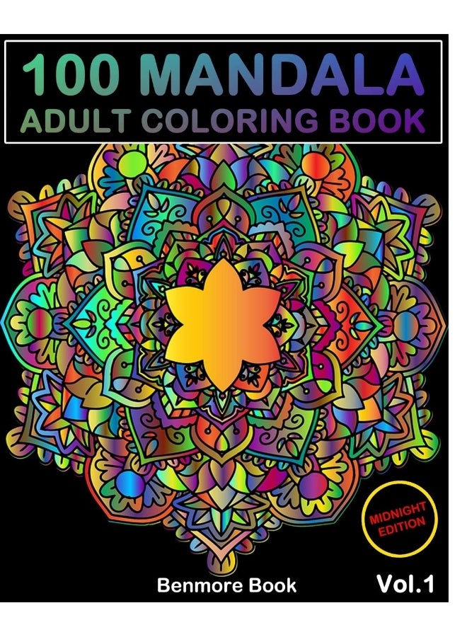 CREATESPACE 100 Mandala Midnight Edition: Adult Coloring Book 100 Mandala Images Stress Management Coloring Book For Relaxation, Meditation, Happiness and Relief & Art Color Therapy(Volume 1) 