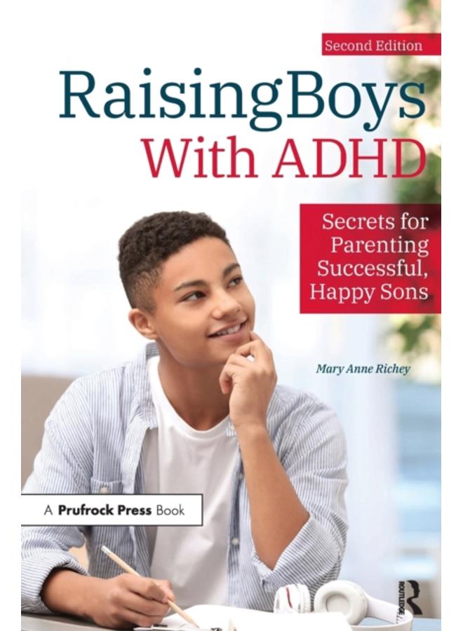 Raising Boys With ADHD : Secrets for Parenting Successful, Happy Sons
