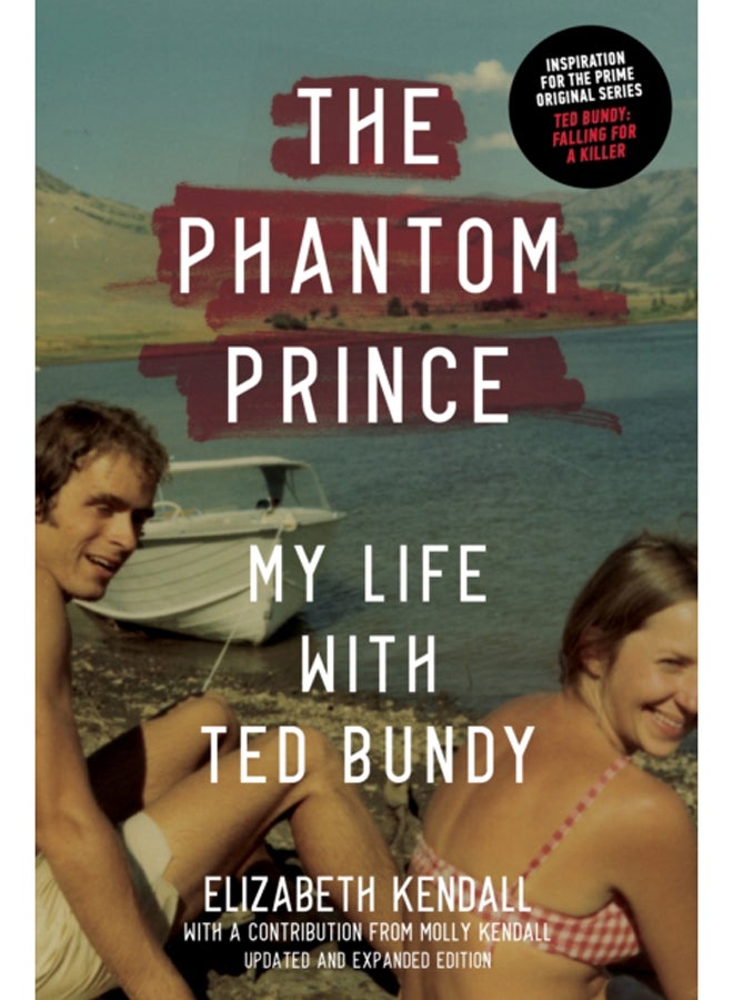 The Phantom Prince: My Life with Ted Bundy, Updated and Expanded Edition