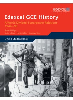 Edexcel GCE History A2 Unit 3 E2 A World Divided: Superpower Relations 1944-90 