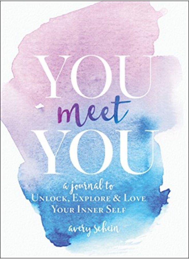 You Meet You: A Journal to Unlock, Explore & Love Your Inner Self 