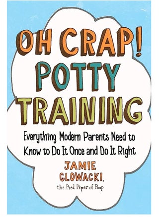 Oh Crap! Potty Training: Everything Modern Parents Need to Know to Do It Once and Do It Right (1) (Oh Crap Parenting) - pzsku/Z778F0D4E58A127533F67Z/45/_/1708472769/f76f81e4-d72d-4263-9ef2-075612900e71