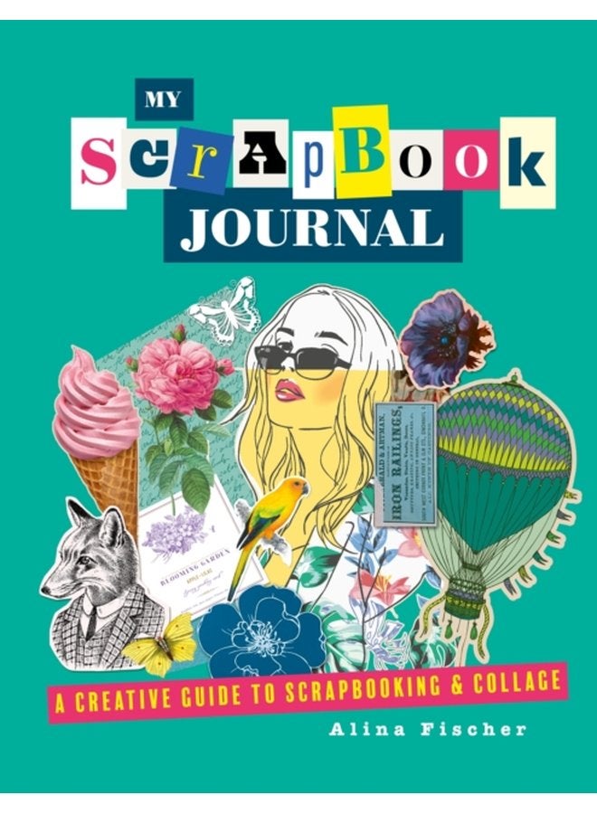 My Scrapbook Journal A creative guide to scrapbooking and collage - Paperback
