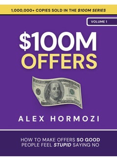 $100M Offers: How To Make Offers So Good People Feel Stupid Sayi  - Image 1
