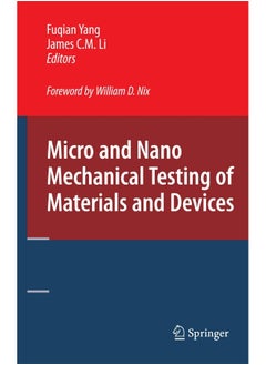 Micro and Nano Mechanical Testing of Materials and Devices 