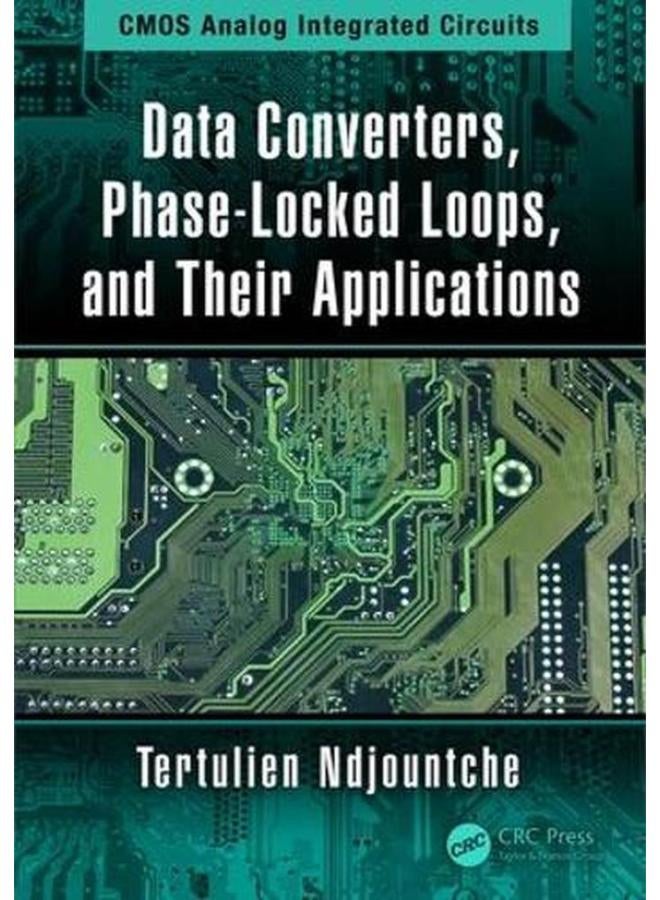 CMOS Analog Integrated Circuits: Data Converters, Phase-Locked Loops, and Their Applications Vol 2 