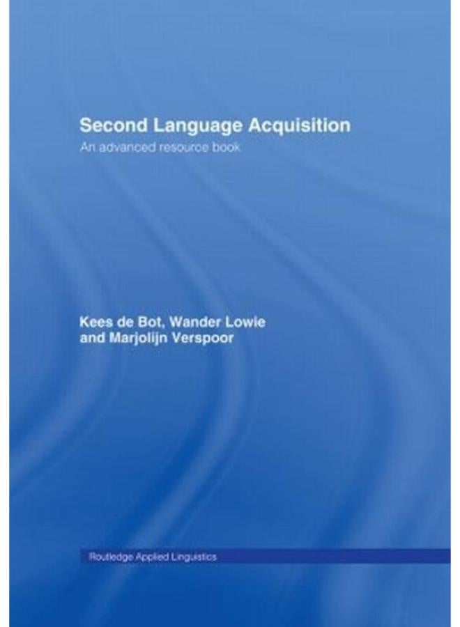 Second Language Acquisition: An Advanced Resource Book
