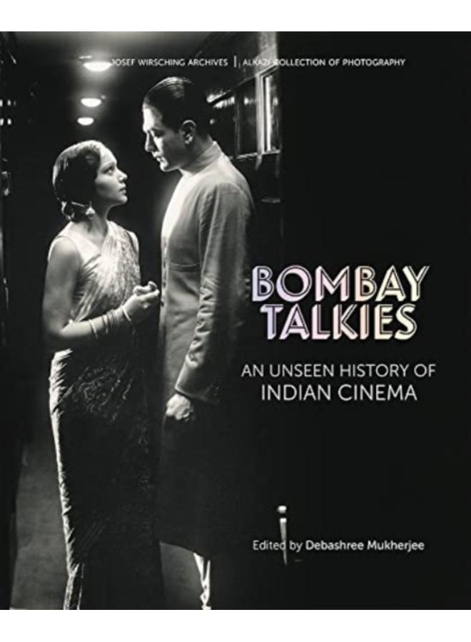 Bombay Talkies : An Unseen History of Indian Cinema 