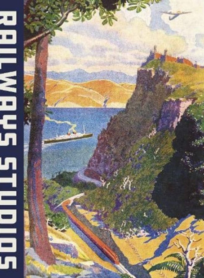 Railways Studios : How a Government Design Studio Helped Build New Zealand 
