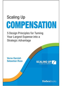Scaling Up Compensation: 5 Design Principles for Turning Your Largest Expense Into a Strategic Advantage