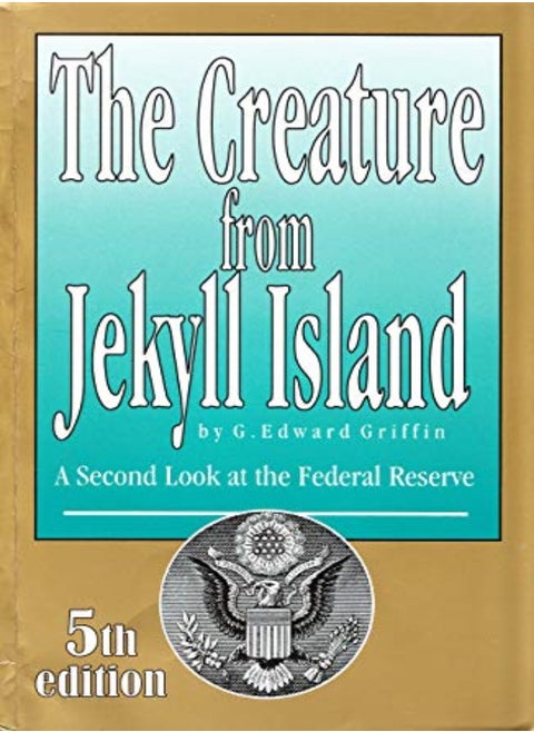 The Creature from Jekyll Island: A Second Look at the Federal Reserve