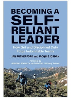 Becoming a Self-Reliant Leader: How Grit and Disciplined Duty Forge Indomitable Teams 