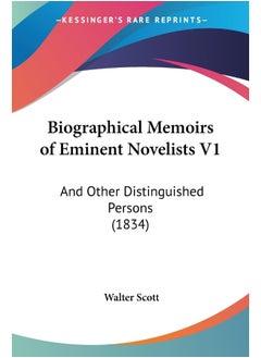 Biographical Memoirs of Eminent Novelists V1: And Other Distinguished Persons (1834) 