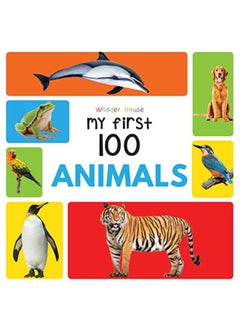 My First 100 Animals : Early Learning Books for Children 