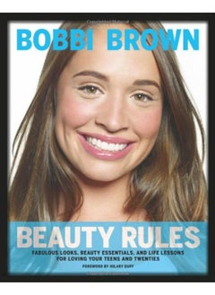 Bobbi Brown Beauty Rules: Fabulous Looks, Beauty Essentials, and Life Lessons