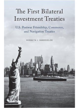 The First Bilateral Investment Treaties: U.S. Postwar Friendship, Commerce, and Navigation Treaties - pzsku/Z77C0F6436CA017379C06Z/45/_/1738238202/482d7c3b-6820-4dc0-9626-998f18e6c966