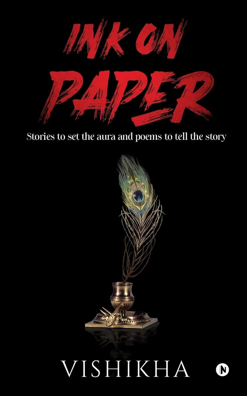 Ink on Paper : Stories to set the aura and poems to tell the story 