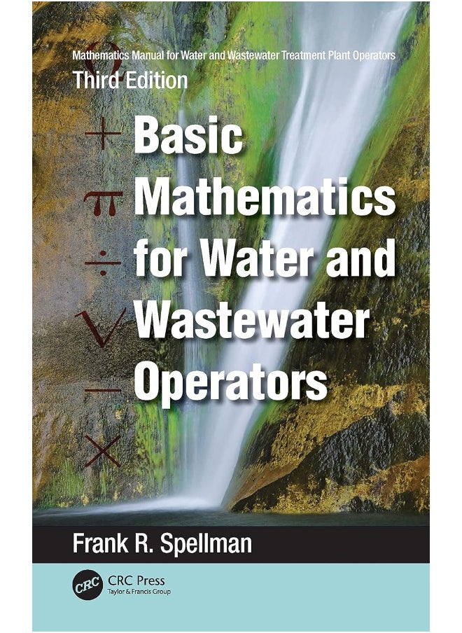 Mathematics Manual for Water and Wastewater Treatment Plant Operators: Basic Mathematics for Water and Wastewater Operators 