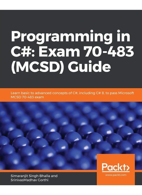 Programming in C#: Exam 70-483 (MCSD) Guide